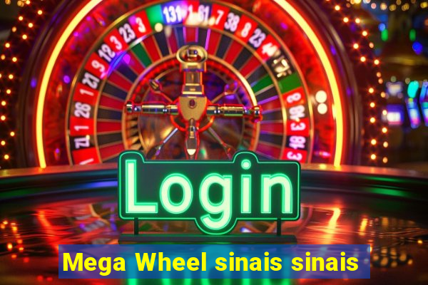 Mega Wheel sinais sinais